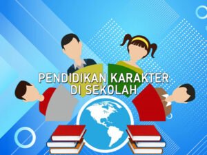 Peran Pendidikan Karakter di Sekolah: Membangun Generasi Berintegritas dan Berdaya Saing