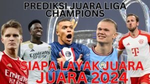 Prediksi Juara Liga Champions 2024: Siapa yang Akan Merajai Eropa?