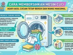 Cara Membersihkan Mesin Cuci Agar Hasil Cucian Tetap Bersih Dan Wangi Maksimal